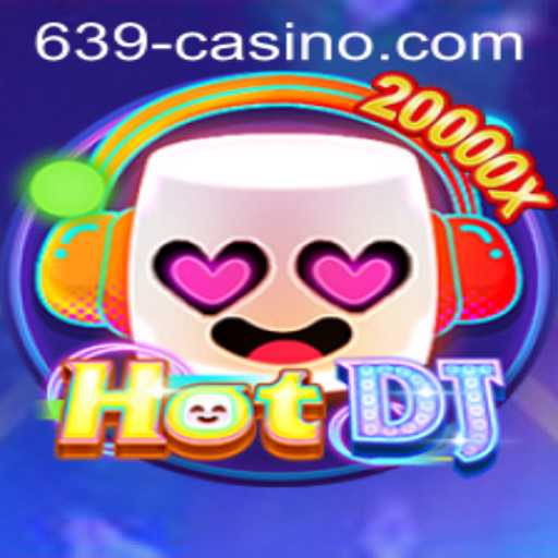 HotDJ: Revolutionizing the 639 CASINO Gaming Experience